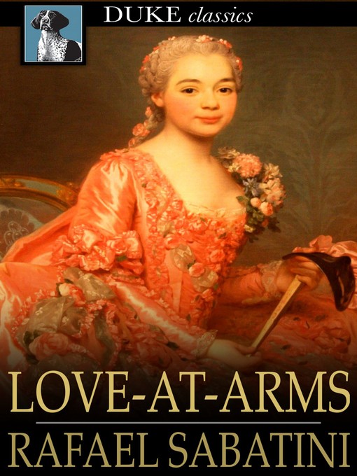 Title details for Love-At-Arms by Rafael Sabatini - Wait list